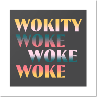 Wokity Woke Woke Woke Posters and Art